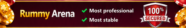 Rummy Arena. Most professional. Most stable. 100% secured.